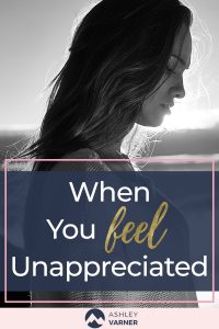 5 Verses for When you Feel Unappreciated | AshleyVarner.com