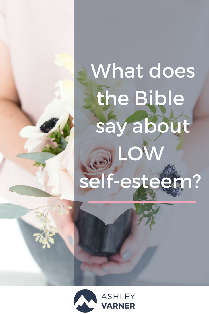 What does the Bible say about Low Self-Esteem? | How you can walk in confidence | AshleyVarner.com