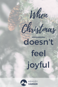 How to Overcome Difficult Feelings at Christmas | AshleyVarner.com