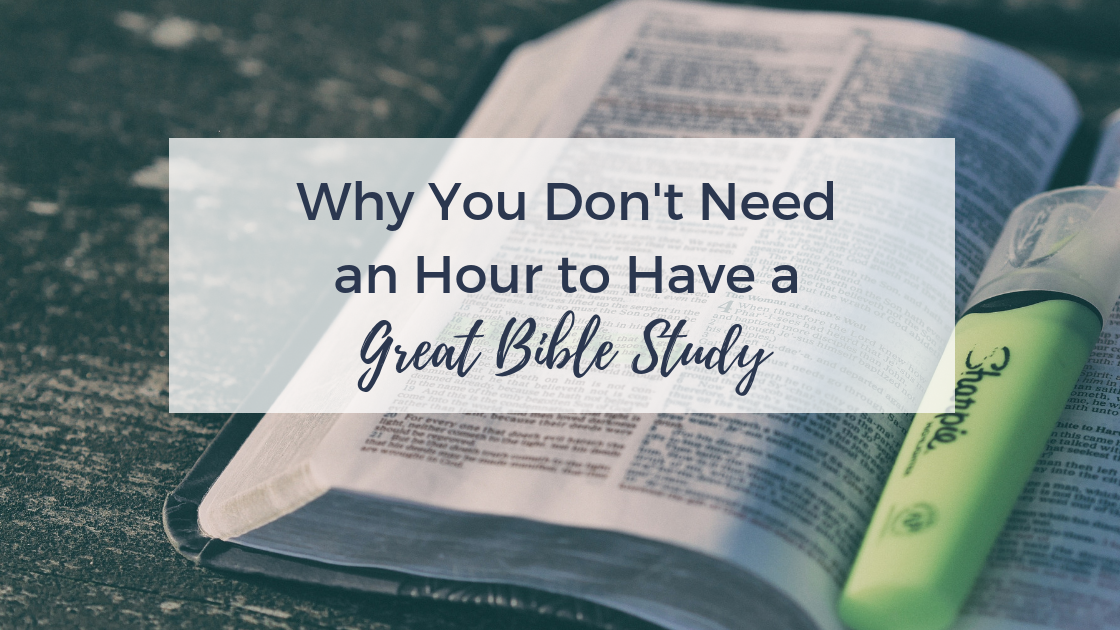 Why You Don't Need an Hour to Have a Great Bible Study | Bible Study Method for Moms | AshleyVarner.com