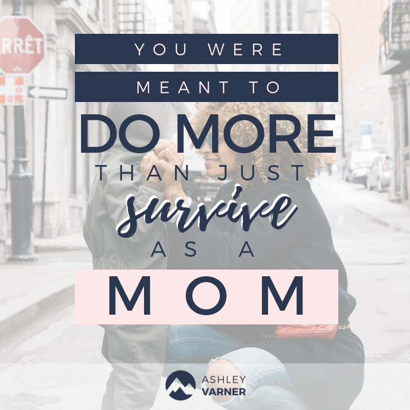 Dreaming Big: Discovering Your Purpose as a Mom | AshleyVarner.com #christianmom #momlife #productivemom #purposefulmom