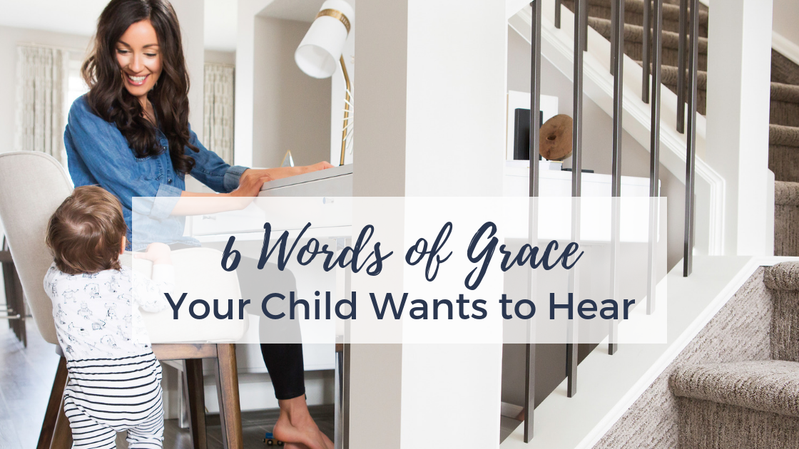 Words of Grace Your Child Wants to Hear | AshleyVarner.com