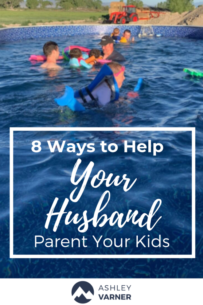 8 Ways to Help Your Husband Connect with Your Kids #8WaystoHelpYourHusbandConnectwithYourKids #ChristianMom