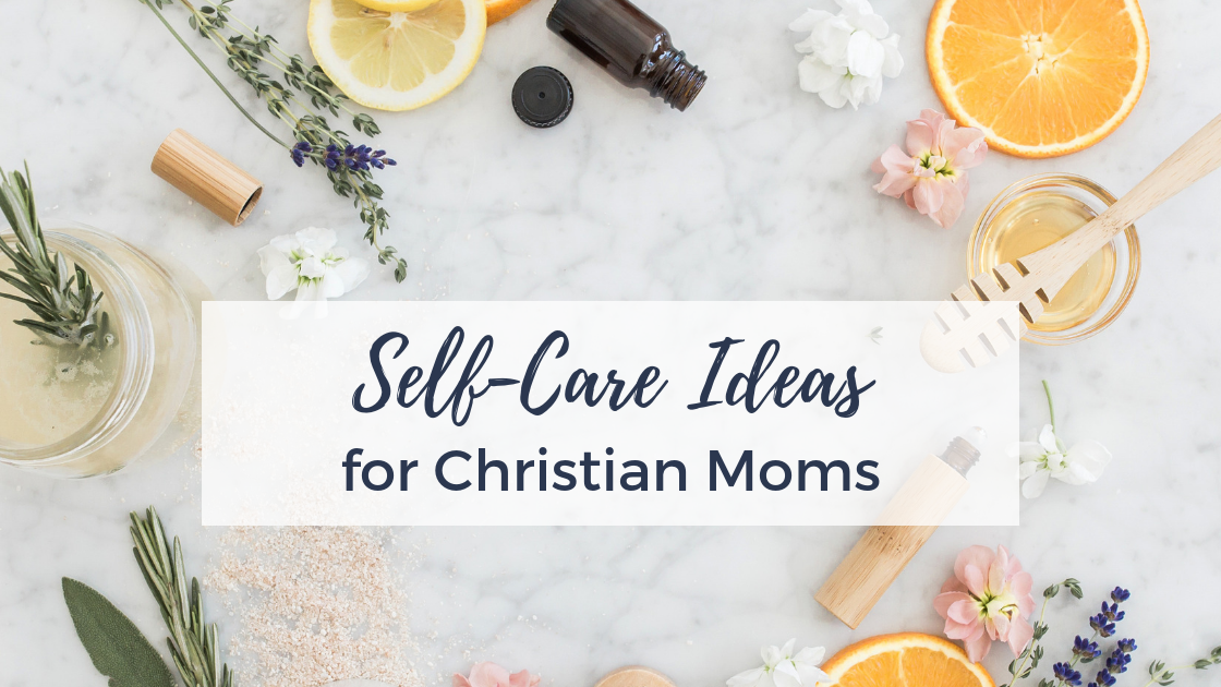 Self-Care Ideas for Christian Moms | AshleyVarner.com #selfcare #christianmom