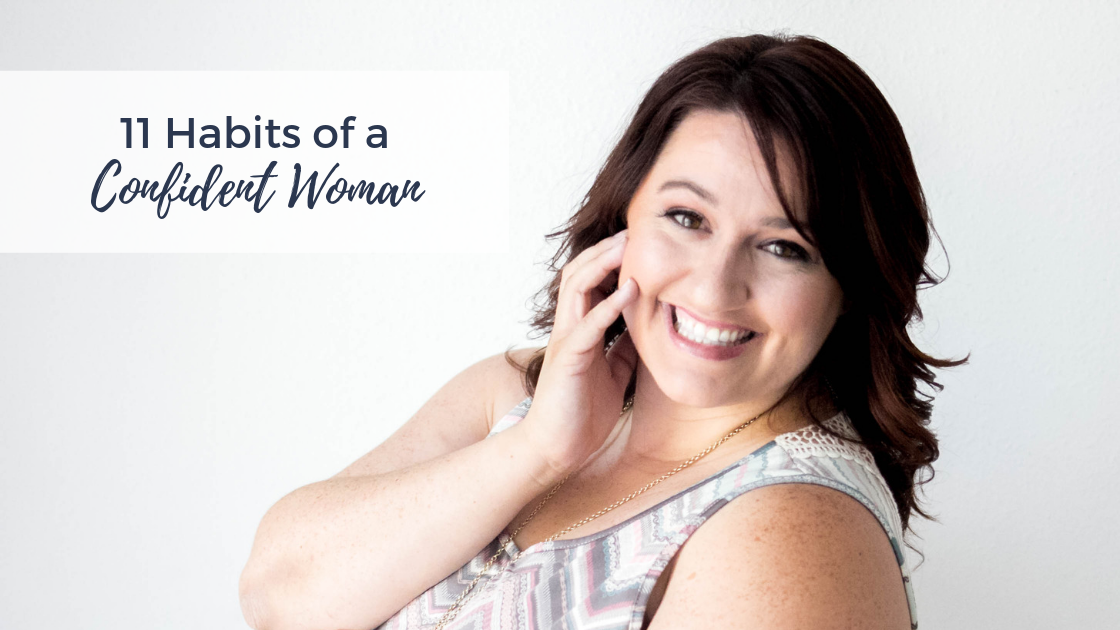 11 Habits of a Confident Woman | AshleyVarner.com #christianwomeninbusiness #christianmom #confidence
