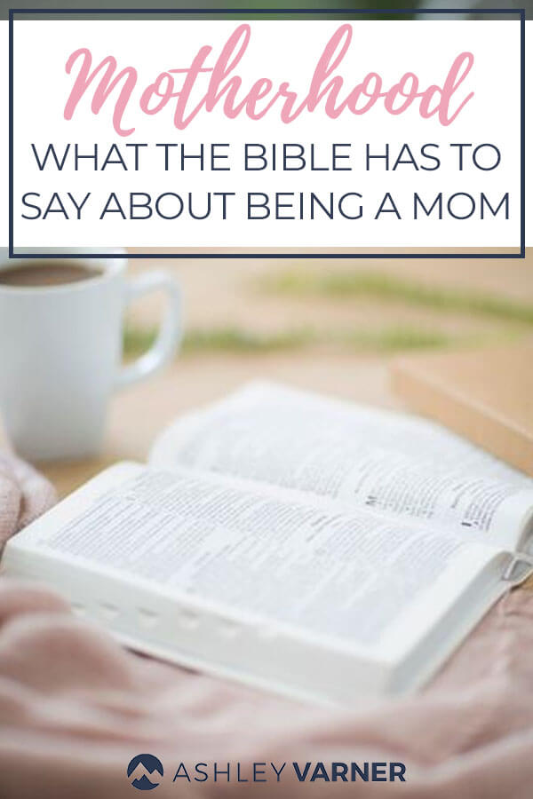 What does the Bible say about motherhood? #ChristianMom #Motherhood #GirlwithGrace