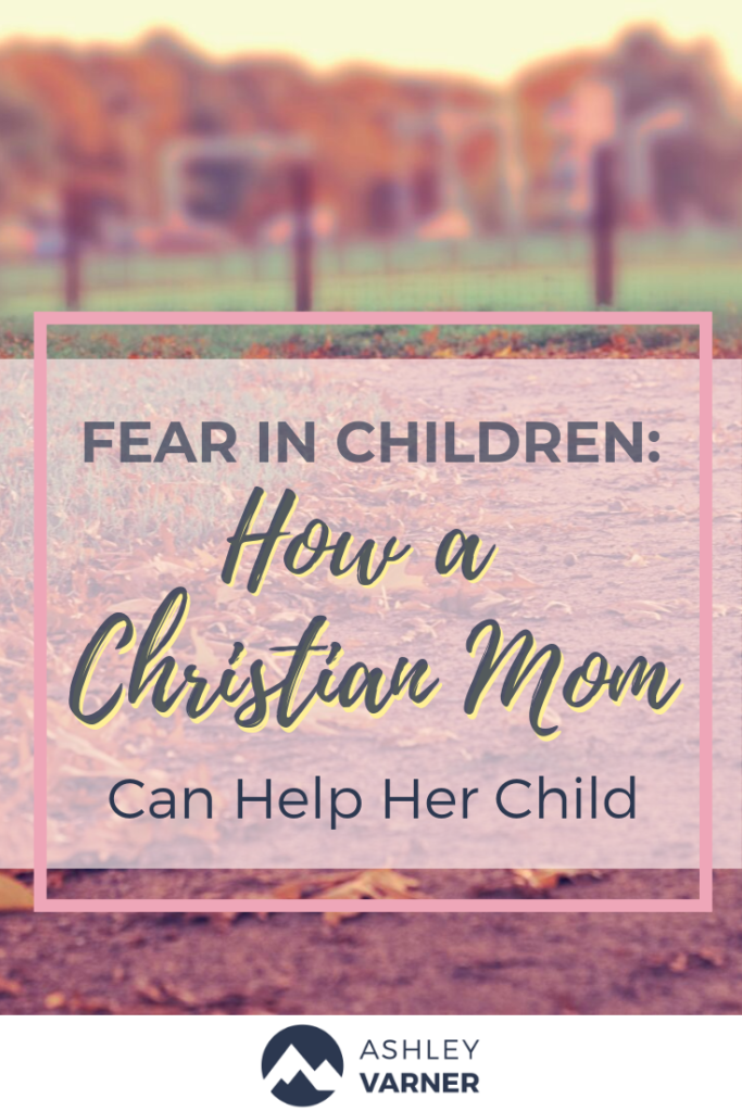 Verses to Pray With Your Fearful Child #ChristianMom #JesusChild #ChristianChild #FearfulChild