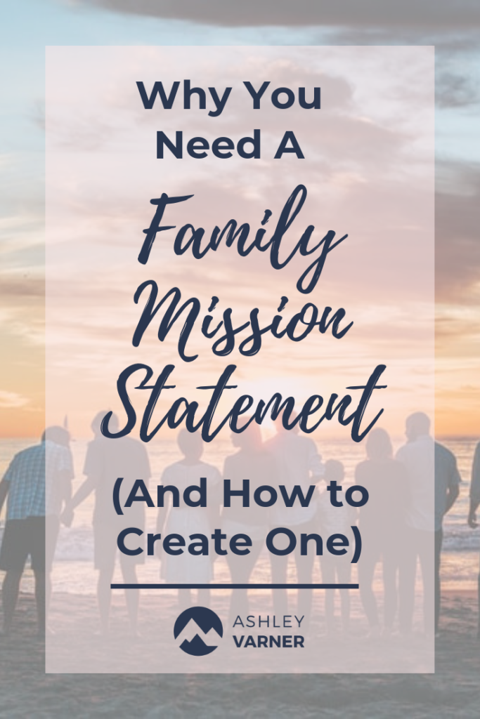 How to Write a Family Mission Statement (and Why You Need One) #ChristianMom #FamilyMission