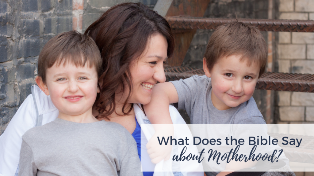 What Does the Bible Say About Motherhood? | AshleyVarner.com # ...