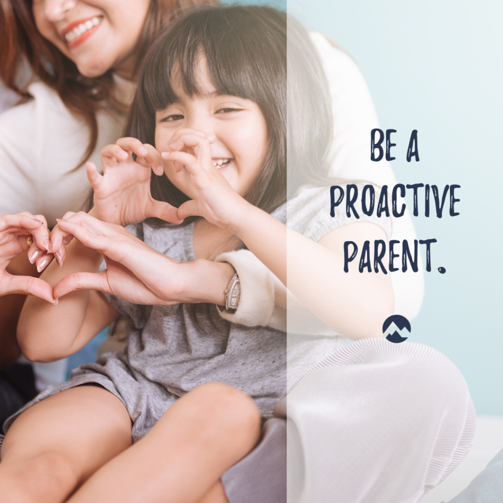 Be a proactive parent