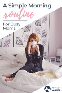 A Quick Look at My 5AM Routine | AshleyVarner.com #morningroutine #momroutine
