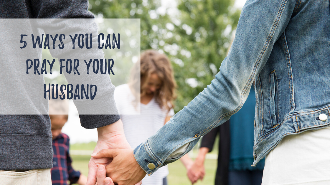5 Ways You Can Pray For Your Husband | AshleyVarner.com