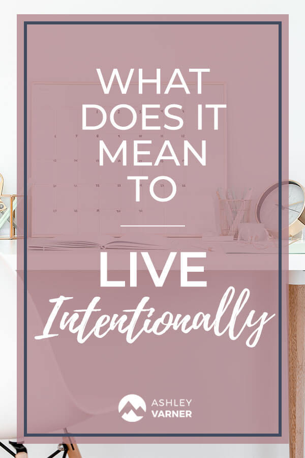 How to Live Intentionally | The Graceful Life with Ashley Varner