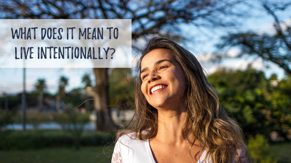 What does it mean to Live Intentionally