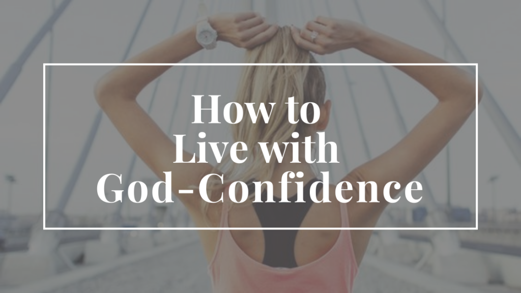 Start Living with God Confidence Today | The Graceful Life